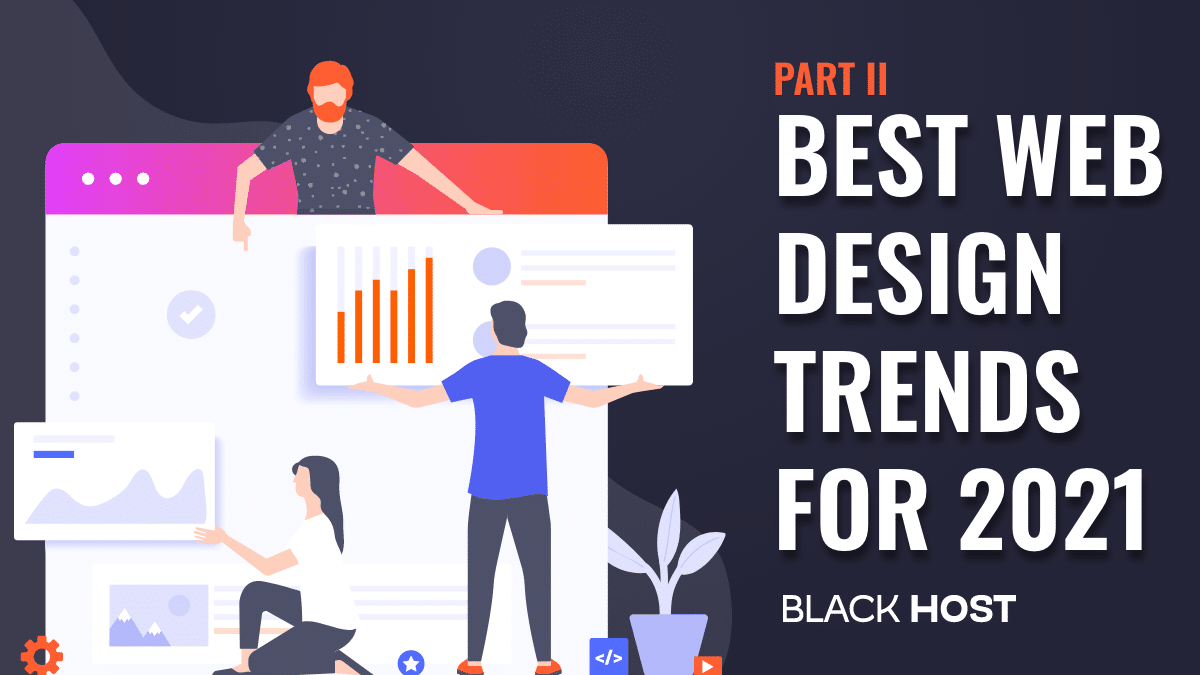 Best Web Design Trends for 2021 part 2 by BlackHOST
